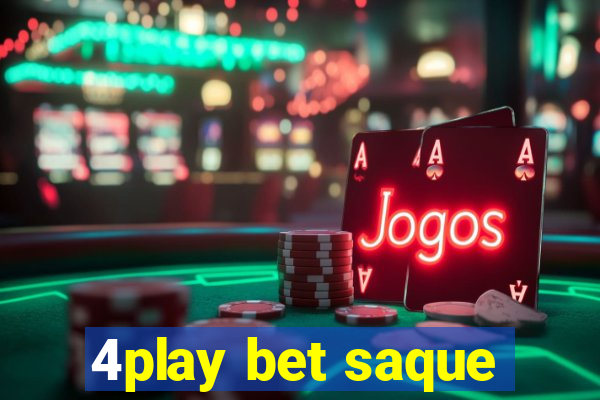 4play bet saque